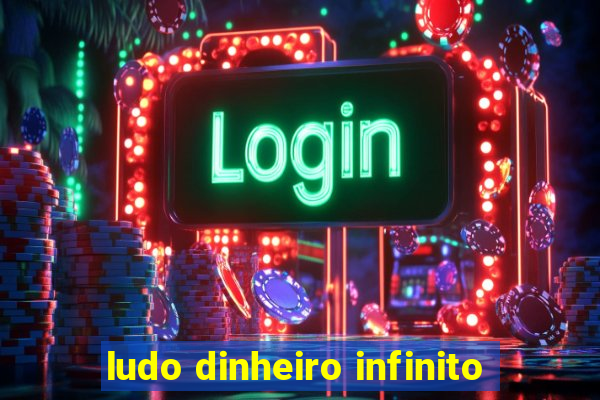 ludo dinheiro infinito